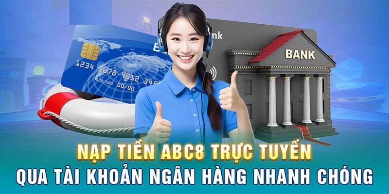 Dùng phương thức chuyển khoản ngân hàng để nạp tiền ABC8