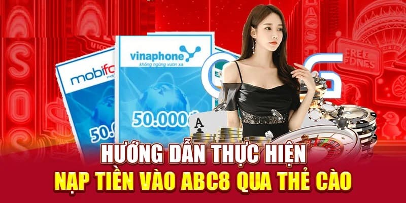 Nạp tiền ABC8 cùng thẻ cào đến từ các nhà mạng