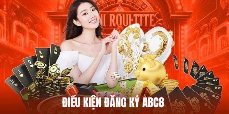 Điều kiện đăng ký ABC8