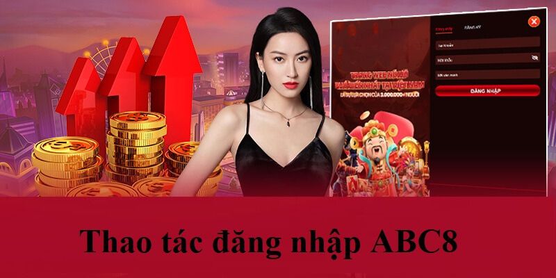 Hướng dẫn cụ thể quy trình đăng nhập ABC8